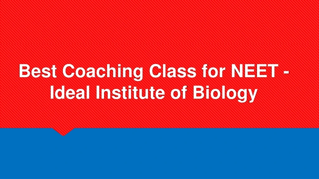 best coaching class for neet ideal institute of biology