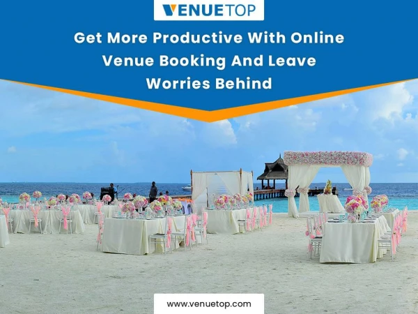 Get more productive with online venue booking and leave worries behind
