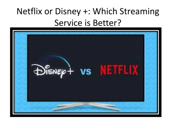 netflix or disney which streaming service is better