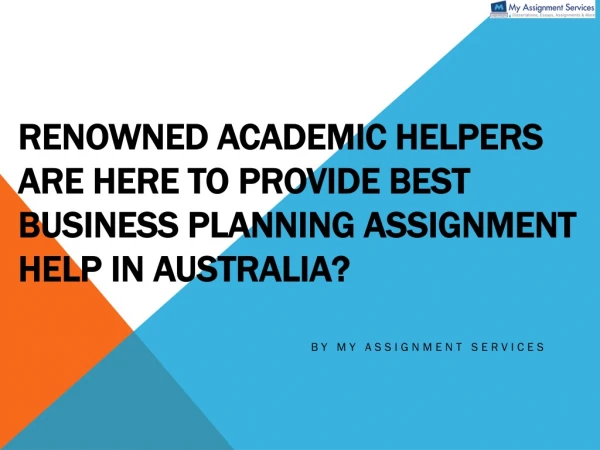 renowned academic helpers are here to provide best business planning assignment help in australia