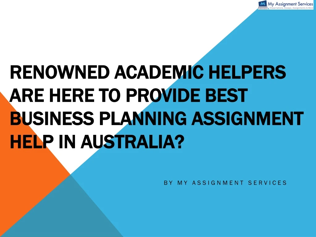 renowned academic helpers are here to provide best business planning assignment help in australia