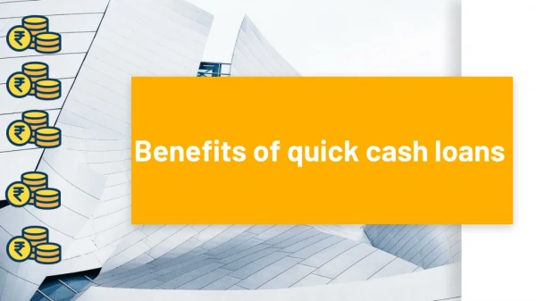 Benefits of quick cash loans