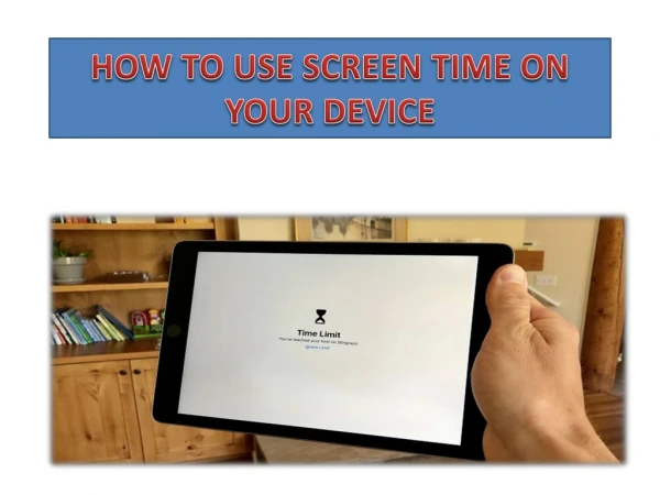 HOW TO USE SCREEN TIME ON YOUR DEVICE