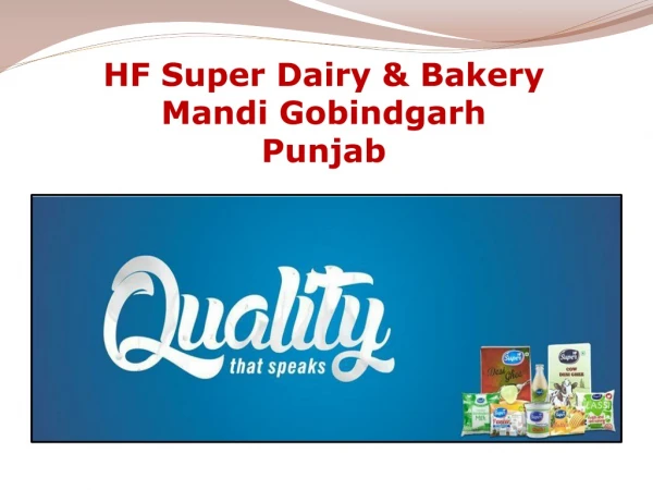 A LEADING NAME IN THE INDUSTRY OF DAIRY & BAKERY BRAND- HF SUPER