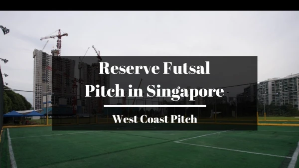 Find Well-Maintained Cheap Futsal Courts in Singapore