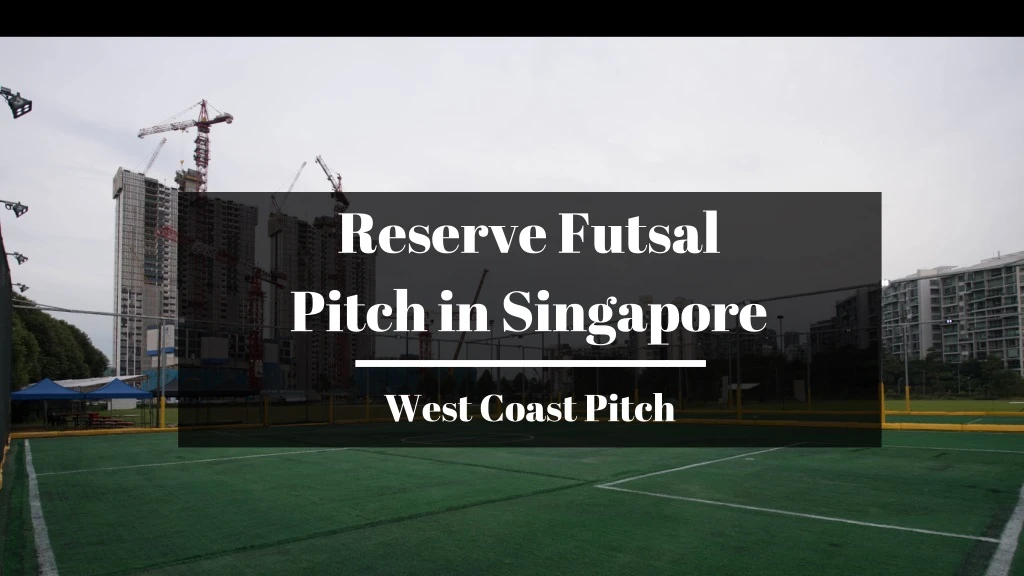 reserve futsal pitch in singapore