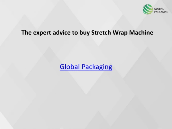 The expert advice to buy Stretch Wrap Machine