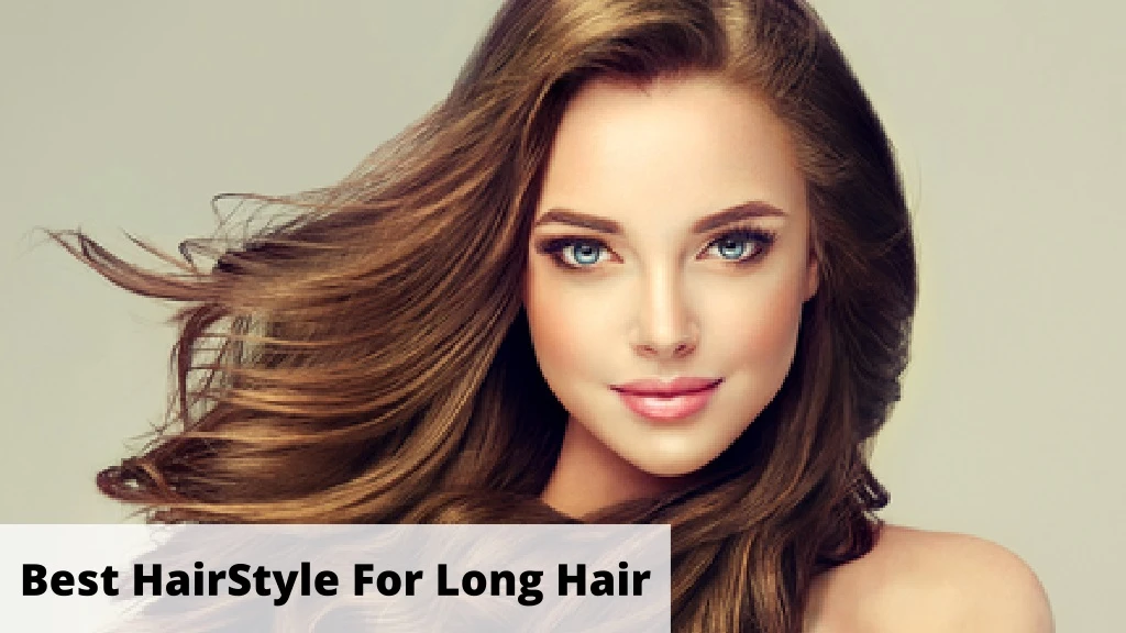 best hairstyle for long hair