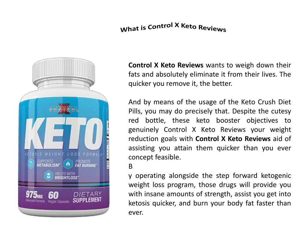 control x keto reviews wants to weigh down their