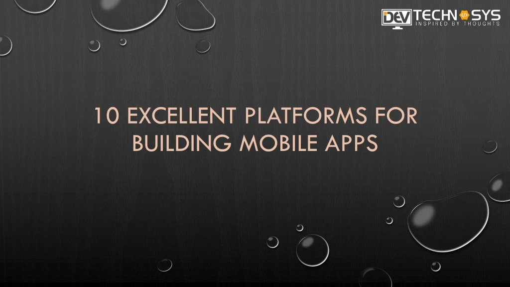 10 excellent platforms for building mobile apps