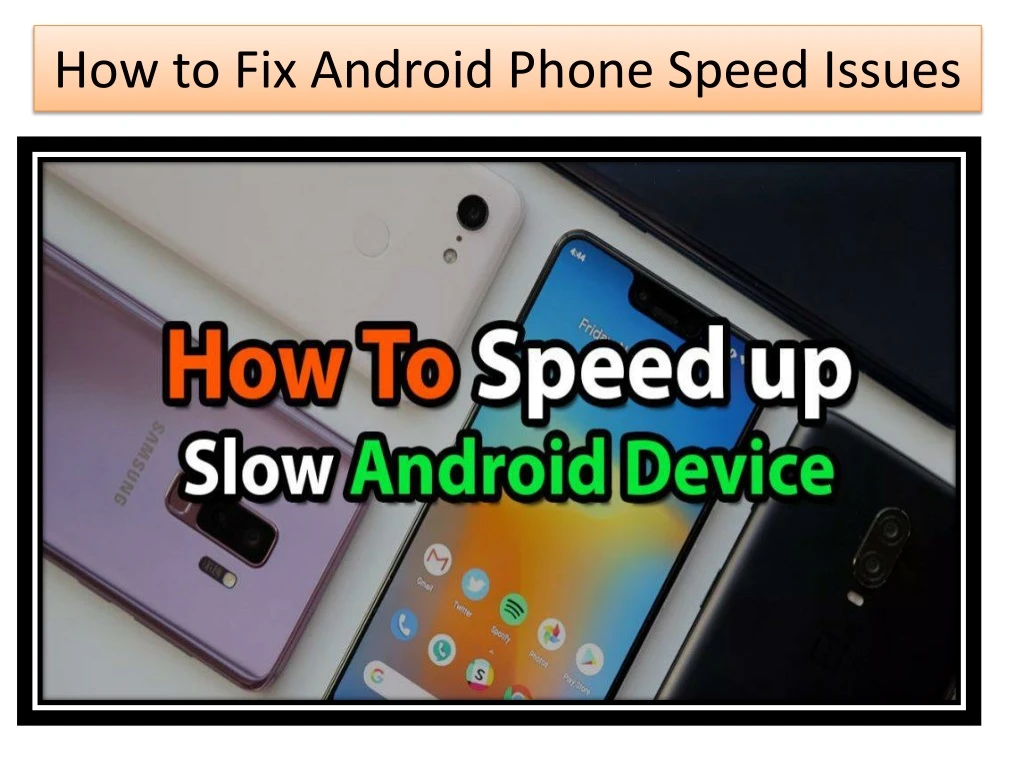 how to fix android phone speed issues
