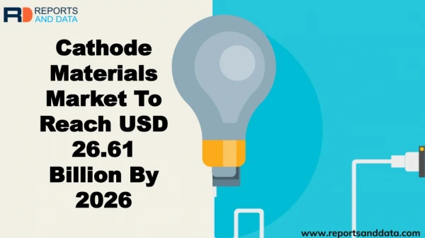Cathode Materials Market Size, Growth rate, Statistics and Future Forecasts to 2026