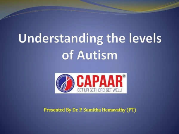 Understanding the levels of Autism | Best Autism Treatment Centres in Bangalore | CAPAAR