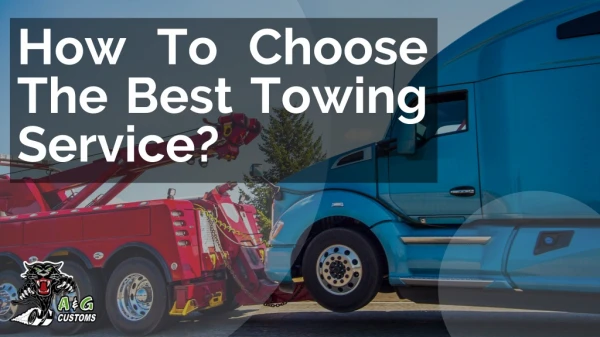 How To Choose The Best Towing Service?