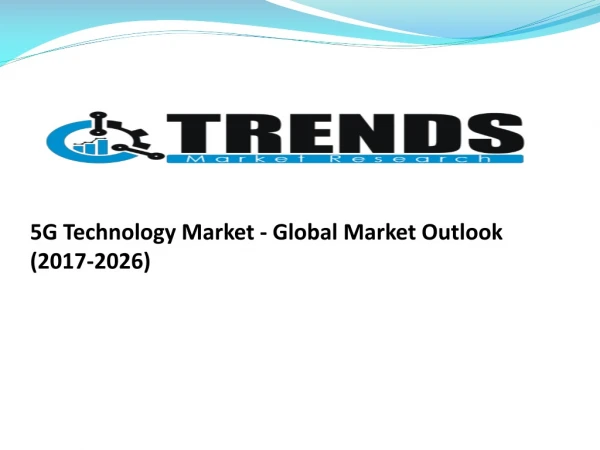 5G Technology Market - Global Market Outlook (2017-2026)