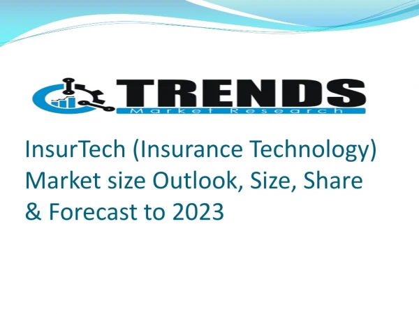 InsurTech (Insurance Technology) Market 2018: Analysis by Top Key Players, Current Industry Status, 2023