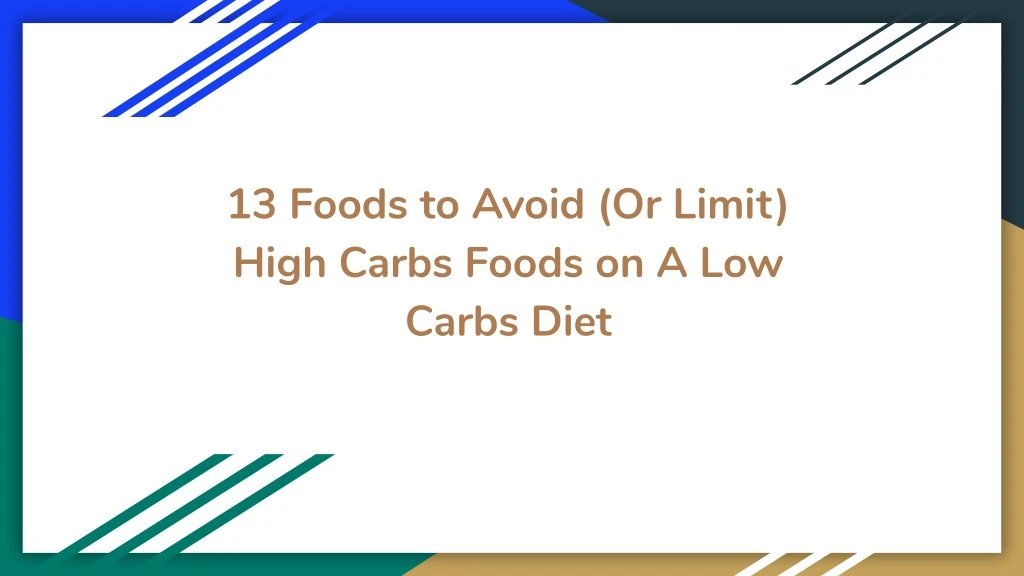 13 foods to avoid or limit high carbs foods