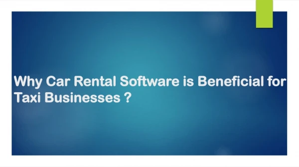Why Car Rental Software is Beneficial for Taxi Businesses?