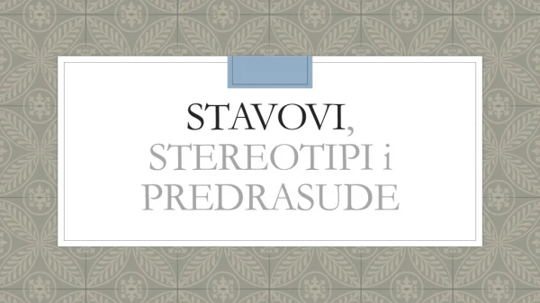 Stavovi, stereotipi i predrasude - 1.dio