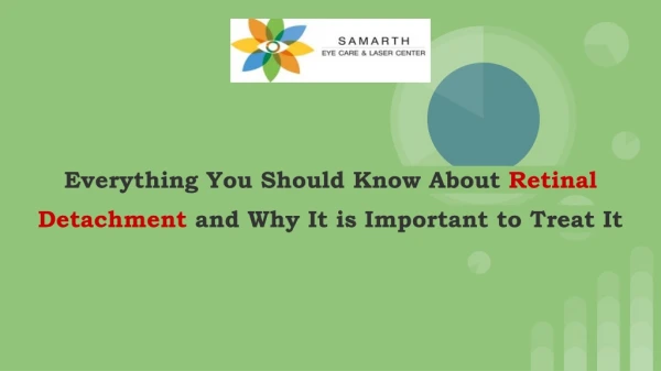 everything you should know about retinal detachment a nd why it is important to treat it