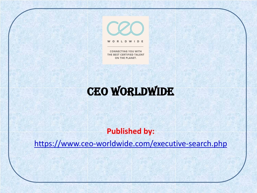 ceo worldwide published by https www ceo worldwide com executive search php
