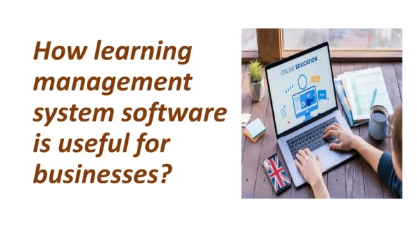 How learning management system software is useful for businesses?
