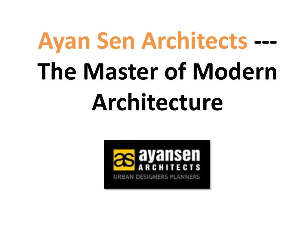 ayan sen architects the master of modern