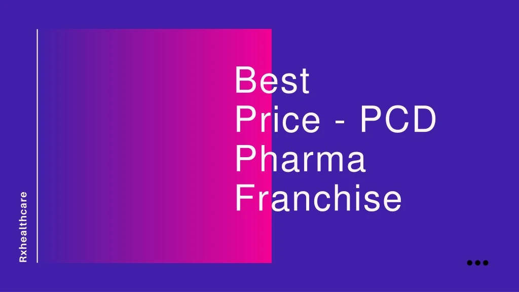 best price pcd pharma franchise