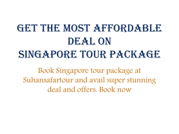 Get the best deal on Singapore Holiday package