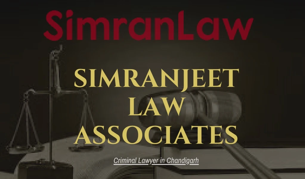 simranjeet law associates criminal lawyer