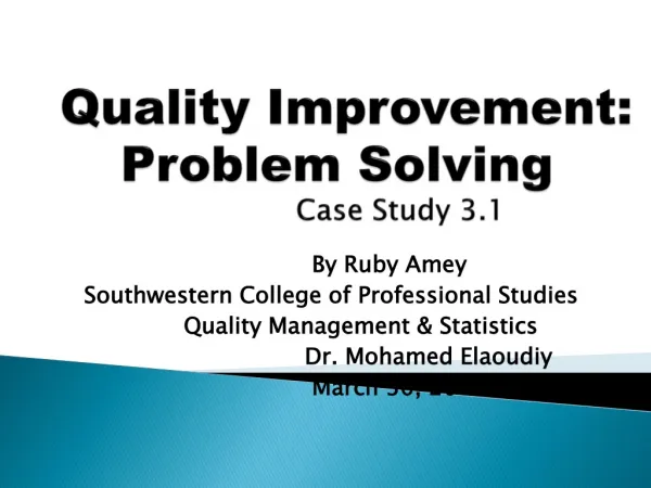 Quality Improvement: Problem Solving Case Study 3.1
