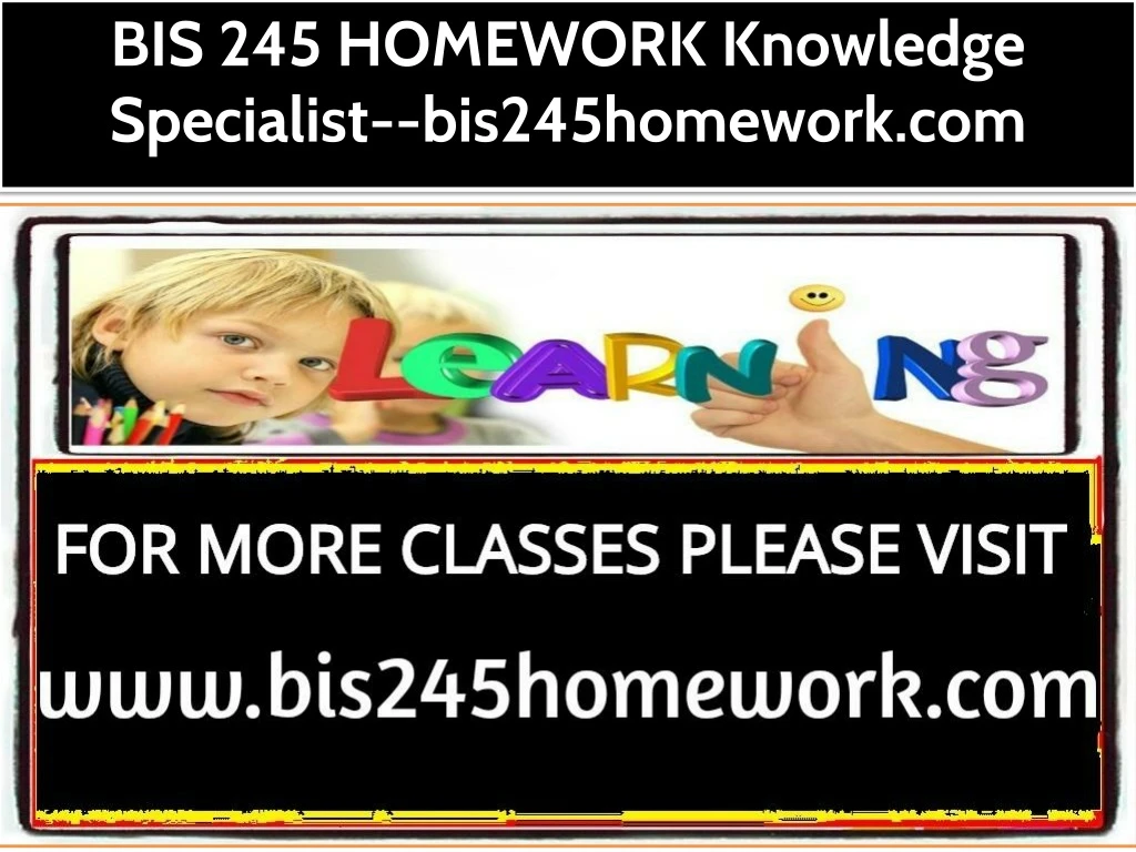 bis 245 homework knowledge specialist