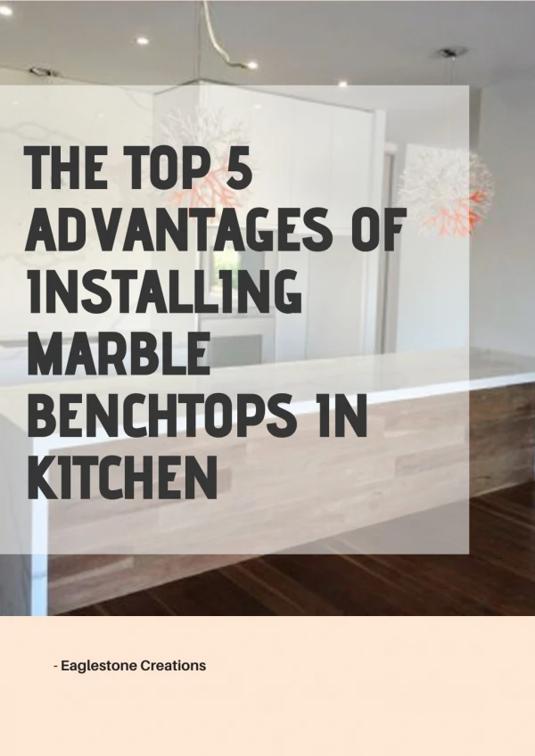 The Top 5 Advantages of Installing Marble Benchtops in Kitchen