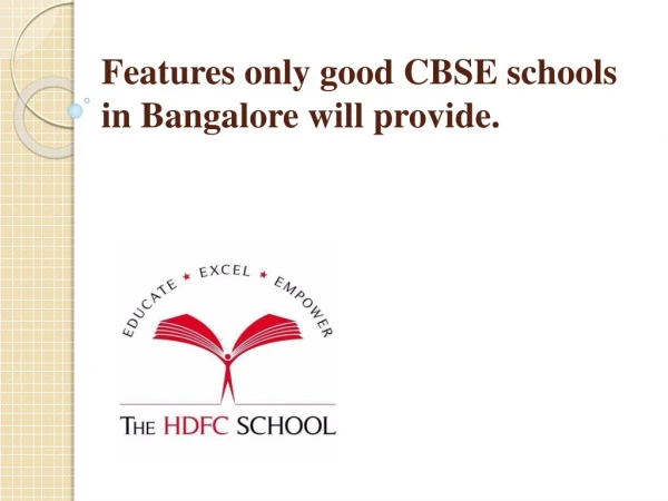 Features only good CBSE schools in Bangalore will provide.