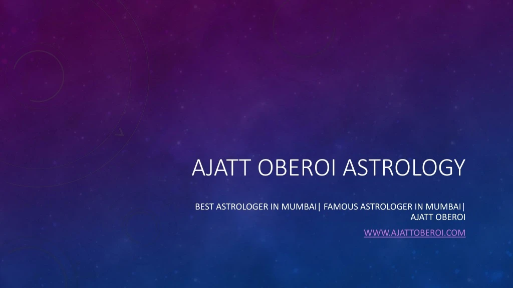 ajatt oberoi astrology