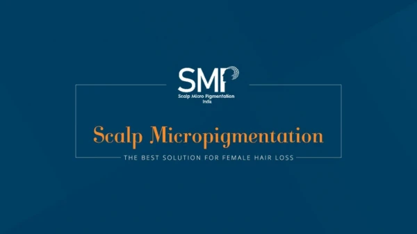Scalp Micropigmentation - The Best Solution for Female Hair Loss