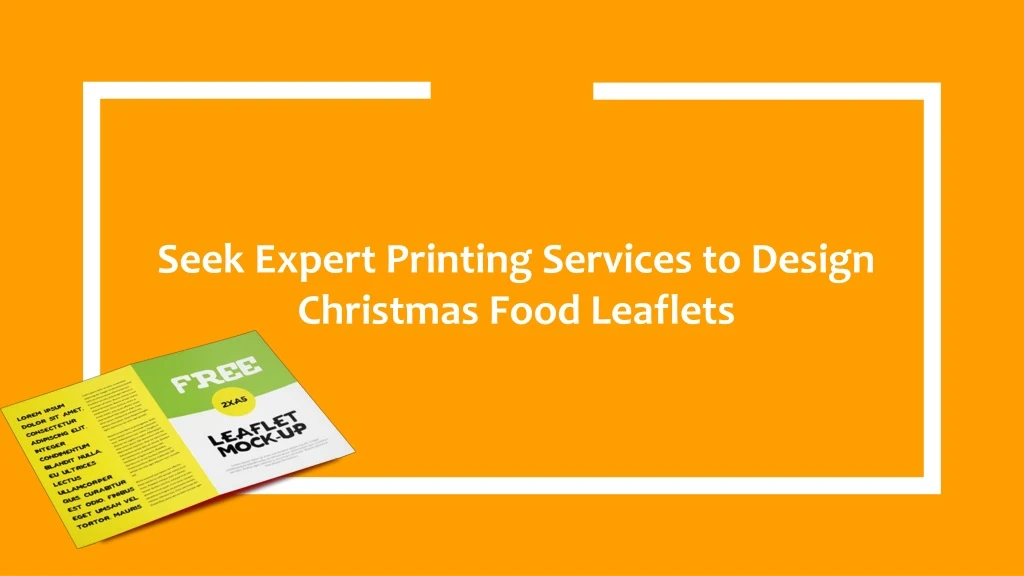 seek expert printing services to design christmas food leaflets