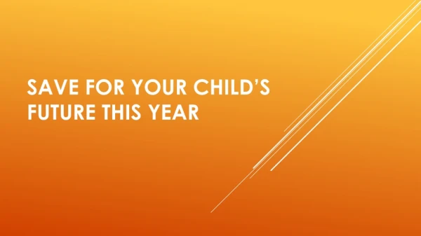 Save For Your Child’s Future This Year