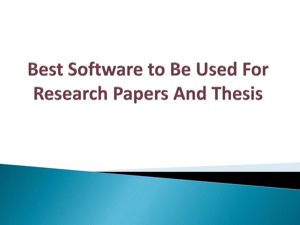 best software to be used for research papers and thesis
