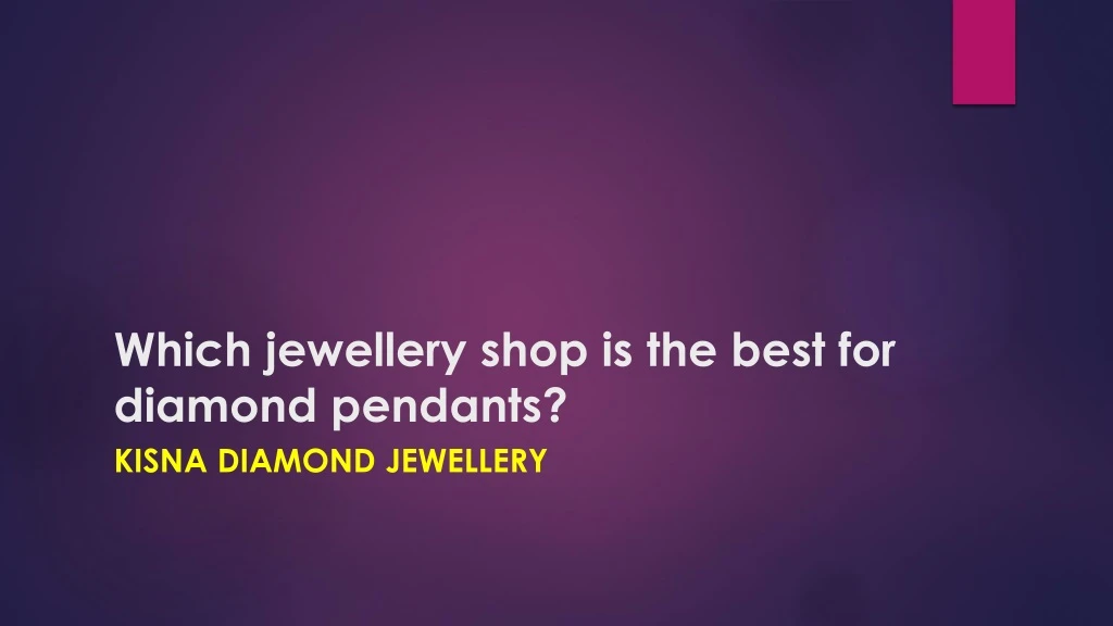 which jewellery shop is the best for diamond pendants