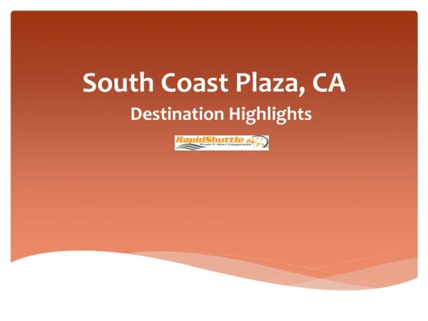 South Coast Plaza, CA-Destination Highlights