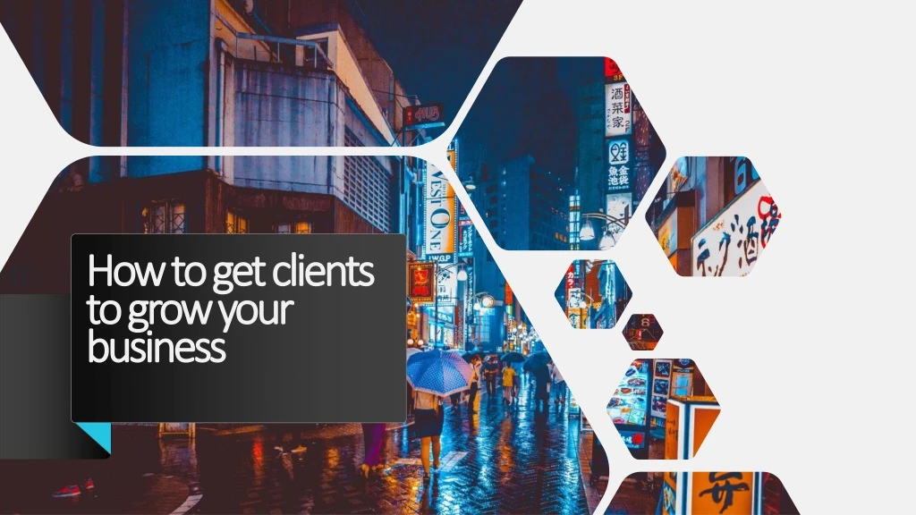 how to get clients to grow your business