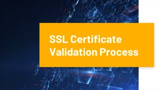 SSL Certificate Validation Process - slide 1