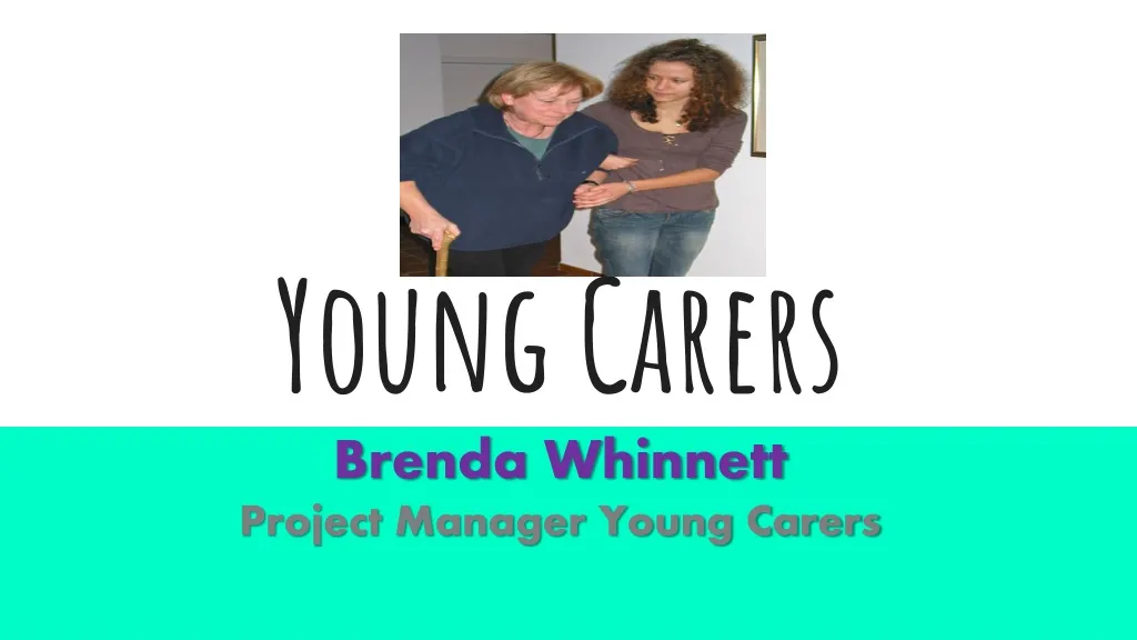 young carer s brenda whinnett project manager young carers