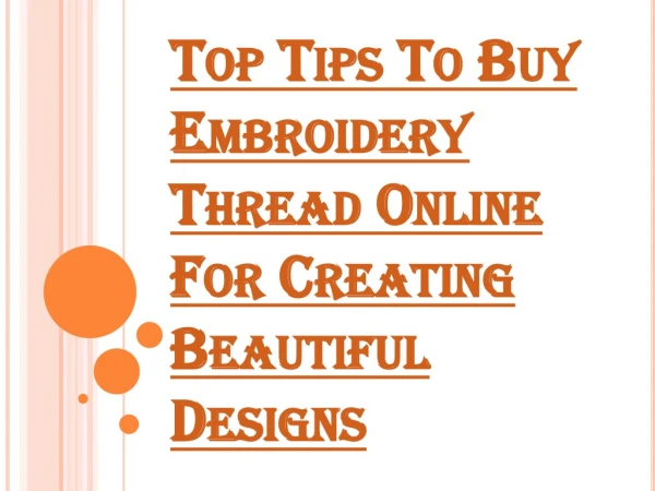 How to Create Pretty Designs with the Help of Embroidery Thread Online?