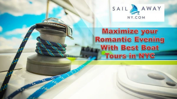 Maximize your Romantic Evening With Best Boat Tours in NYC