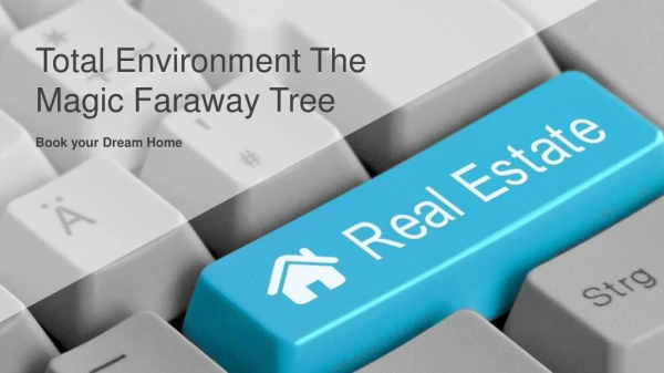 Book Total Environment The Magic Faraway Tree | Apartments for Sale |Call 8448336360