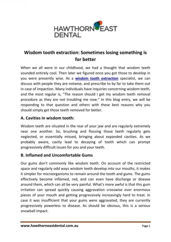 Wisdom tooth extraction is safe procedure, This is a surgical procedure to remove one or more of your wisdom teeth. Lear