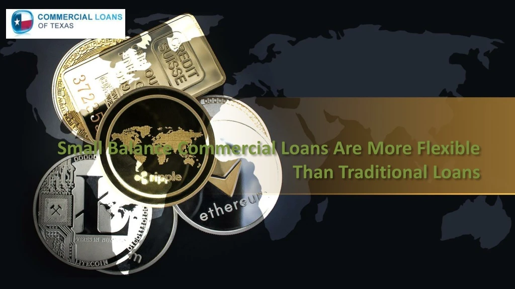 small balance commercial loans are more flexible than traditional loans