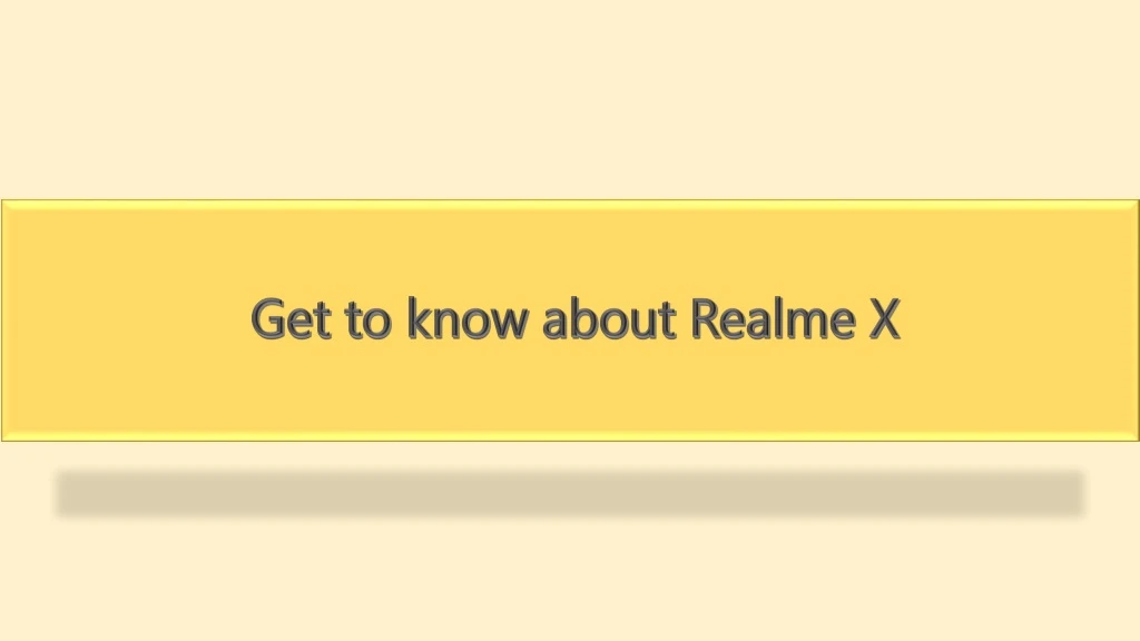 get to know about realme x